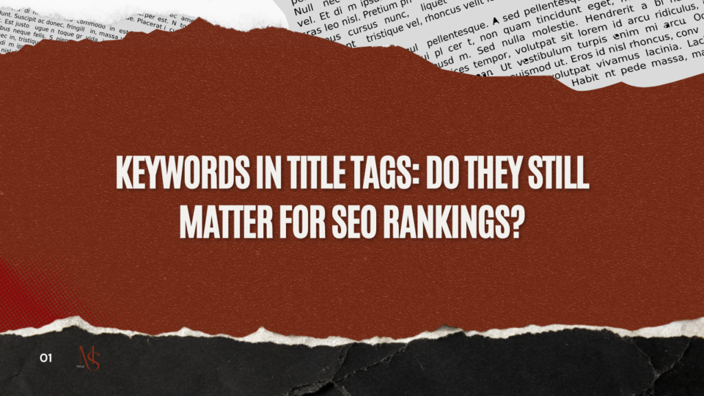 Keywords in Title Tags: Do They Still Matter for SEO Rankings?